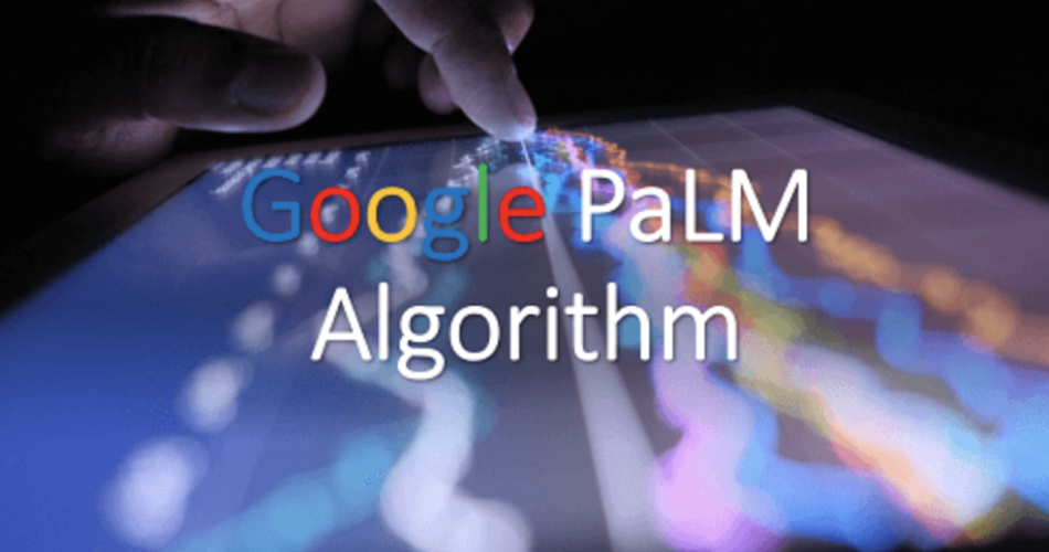 What is Google's Palm Algorithm?