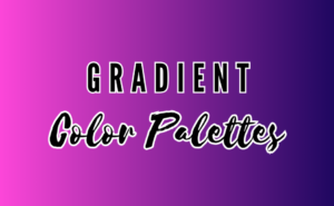 What Color Font Goes Best with Gradient Background