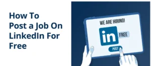 How to Post a Job Ad on LinkedIn